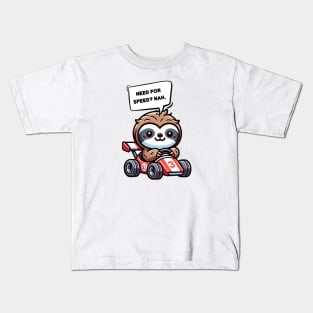Sloth Racer: "Need for Speed? Nah." Funny Kids T-Shirt